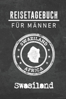 Reisetagebuch f�r M�nner Swasiland: 6x9 Reise Journal I Notizbuch mit Checklisten zum Ausf�llen I Perfektes Geschenk f�r den Trip nach Swasiland f�r jeden Reisenden 1712511602 Book Cover