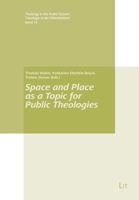Space and Place as a Topic for Public Theologies 3643914504 Book Cover