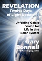 REVELATION Twelve Days Update: Unfolding Gaia's Vision for Life in This Solar System 1879604019 Book Cover