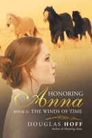 Honoring Anna: Book II: The Winds of Time 153209664X Book Cover