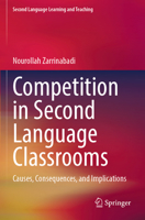 Competition in Second Language Classrooms: Causes, Consequences, and Implications (Second Language Learning and Teaching) 3031756177 Book Cover