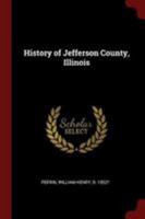 History of Jefferson County, Illinois 1015628869 Book Cover