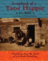 Scrapbook of a Taos Hippie: Tribal Tales from the Heart of a Cultural Revolution 0938317504 Book Cover