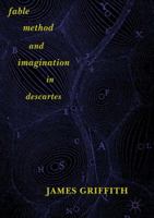 Fable, Method, and Imagination in Descartes 3319702378 Book Cover