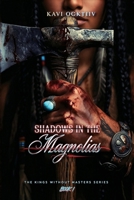 Shadows in the Magnolias (The Kings Without Masters) (BOOK I) B0H3Y9BR5B Book Cover