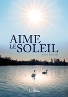 Aime le Soleil (French Edition) 2386737985 Book Cover