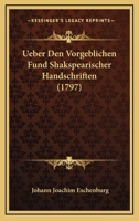 Ueber Den Vorgeblichen Fund Shakspearischer Handschriften (1797) 1165779609 Book Cover