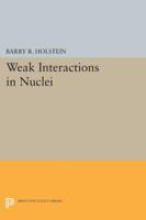 Weak Interactions in Nuclei 0691085234 Book Cover