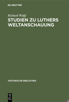 Studien zu Luthers Weltanschauung (German Edition) 3486745662 Book Cover