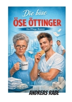 Die böse Öse Öttinger: Eine Kurzgeschichte aus einer Station, die es so nie gab und überall (German Edition) 3819274995 Book Cover