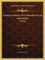 Joannis Lodovici Vivis Introductio Ad Sapientiam (1531) 1104774267 Book Cover