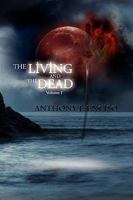 The Living And The Dead:Volume I 1441585788 Book Cover