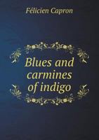 Blues and Carmines of Indigo 5518611137 Book Cover