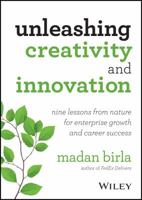 Unleashing Creativity and Innovation: Nine Lessons from Nature for Enterprise Growth and Career Success 1118768116 Book Cover