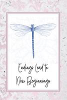 Endings Lead to New Beginnings: Dragonfly Notebook for Exploring Personal Change and Growth 1720100810 Book Cover