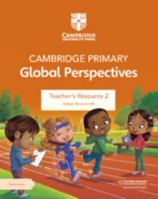 Cambridge Primary Global Perspectives Teacher's Resource 2 with Digital Access 1009354183 Book Cover