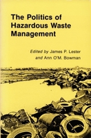 The Politics of Hazardous Waste Management 0822305232 Book Cover