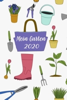 Mein Garten 2020: Notizbuch, Jahresplaner und Journal, Gartenplaner und Eintragbuch f�r Gartenfreunde, Hobbyg�rtner und Laubenpieper Gartenarbeit 1708198946 Book Cover