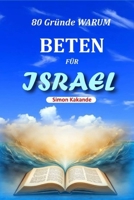 80 Gründe WARUM BETEN FÜR ISRAEL (German Edition) B0F7QWL43H Book Cover