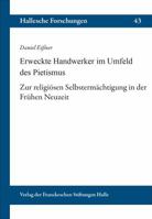Erweckte Handwerker Im Umfeld Des Pietismus: Zur Religiosen Selbstermachtigung in Der Fruhen Neuzeit 3447106018 Book Cover