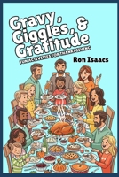 Gravy, Giggles, & Gratitude: Fun Activities for Thanksgiving 1971959111 Book Cover
