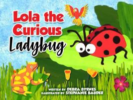Lola the Curious Ladybug 1964030900 Book Cover