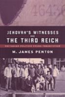 Jehovah's Witnesses and the Third Reich: Sectarian Politics under Persecution 0802086780 Book Cover