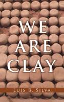 We Are Clay 1545663955 Book Cover
