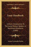 Lenje Handbook: A Short Introduction To The Lenje Dialect Spoken In Northwest Rhodesia 116485609X Book Cover