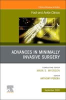 Advances in Minimally Invasive Surgery, an Issue of Foot and Ankle Clinics of North America: Volume 25-3 0323759092 Book Cover