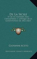 De La Sicile: Et De Ses Rapports Avec L'Angleterre A  L'Epoque De La Constitution De 1812 (1827) 1274194288 Book Cover