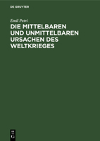 Die mittelbaren und unmittelbaren Ursachen des Weltkrieges 3111220141 Book Cover