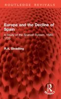 Europe and the Decline of Spain: A Study of the Spanish System, 1580-1720 1032994827 Book Cover