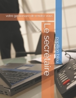 Le secrétaire: votre gestionaire de rendez vous (French Edition) B086Y6HNT4 Book Cover