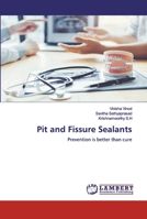 Pit and Fissure Sealants: Prevention is better than cure 6200535590 Book Cover
