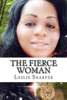 The Fierce Woman: Nevertheless I Rose 1512114685 Book Cover