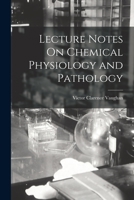 Lecture Notes On Chemical Physiology and Pathology B0BQFV6MXL Book Cover
