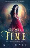 Beyond Time: The Kairos Files 0999530852 Book Cover