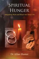 Spiritual Hunger: Integrating Myth and Ritual into Daily Life 1844095606 Book Cover
