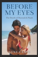 Before My Eyes: The Death of Hannah and Noah 1980815607 Book Cover