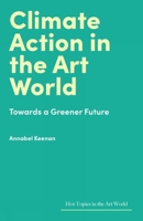 Climate Action in the Art World: Towards a Greener Future 1848227035 Book Cover
