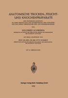 Anatomische Trocken-, Feucht- Und Knochenpraparate: Eine Technische Anleitung Zu Ihrer Herstellung Und Konservierung Fur Gutachten Und Zum Aufbau Medizinischer Lehr- Und Schausammlungen 354001652X Book Cover