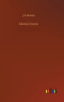 Gloria Crucis 1519572719 Book Cover