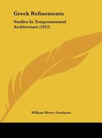 Greek Refinements: Studies in Temperamental Architecture 1017214654 Book Cover