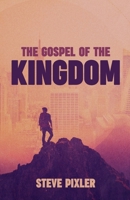 The Gospel of the Kingdom 0991455274 Book Cover