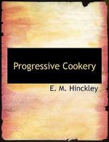 Progressive Cookery 1116193442 Book Cover