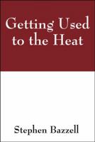 Getting Used to the Heat 1432747541 Book Cover