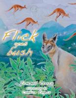 Flick Goes Bush 1452508194 Book Cover