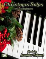 Christmas Solos for Late Beginners 0989908437 Book Cover