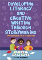 Developing Literacy and Creative Writing through Storymaking 0335241581 Book Cover